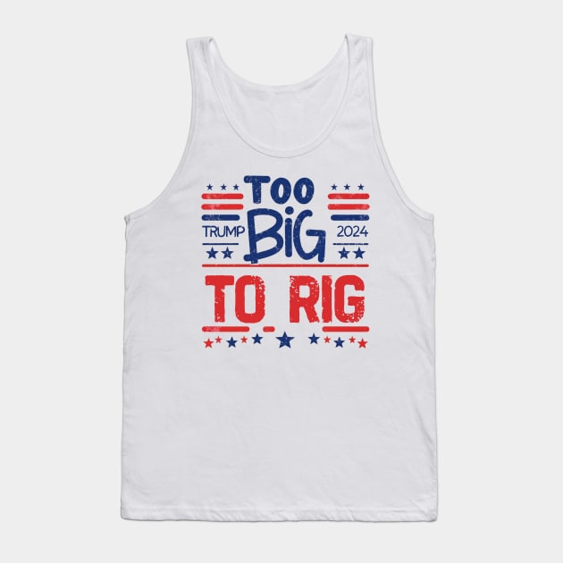 Too big to rig Tank Top by Funny sayings